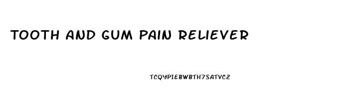 Tooth And Gum Pain Reliever