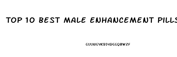 Top 10 Best Male Enhancement Pills