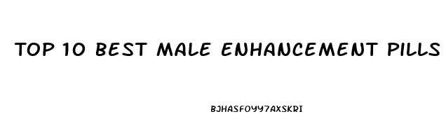 Top 10 Best Male Enhancement Pills