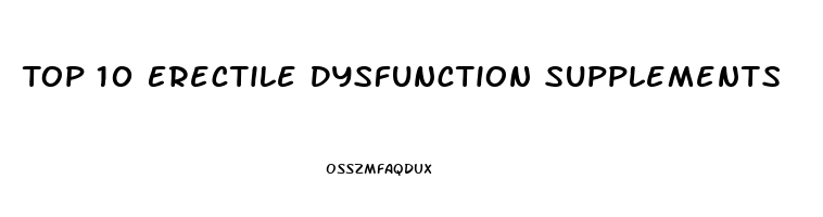 Top 10 Erectile Dysfunction Supplements
