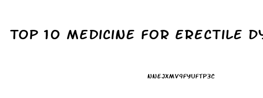 Top 10 Medicine For Erectile Dysfunction