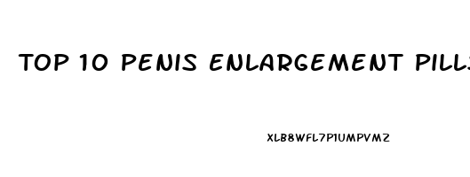 Top 10 Penis Enlargement Pills