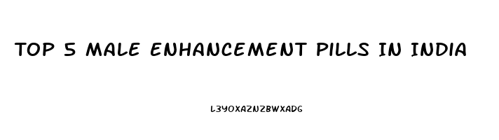 Top 5 Male Enhancement Pills In India