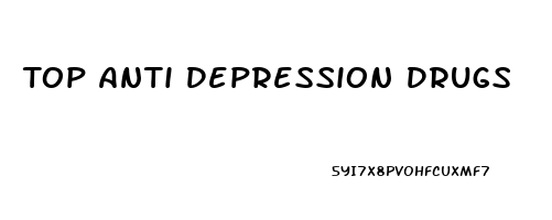 Top Anti Depression Drugs