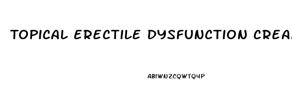 Topical Erectile Dysfunction Cream