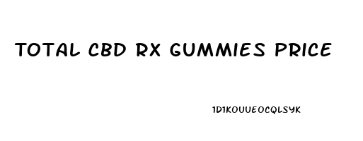 Total Cbd Rx Gummies Price
