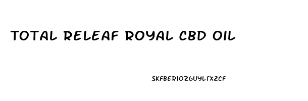 Total Releaf Royal Cbd Oil