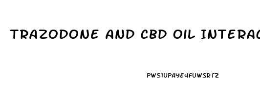 Trazodone And Cbd Oil Interactions