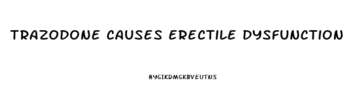 Trazodone Causes Erectile Dysfunction