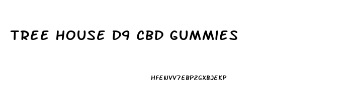 Tree House D9 Cbd Gummies