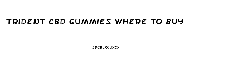 Trident Cbd Gummies Where To Buy