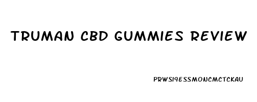 Truman Cbd Gummies Review