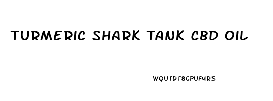 Turmeric Shark Tank Cbd Oil