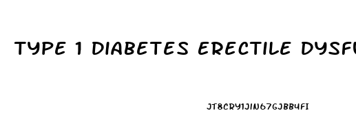 Type 1 Diabetes Erectile Dysfunction Treatment