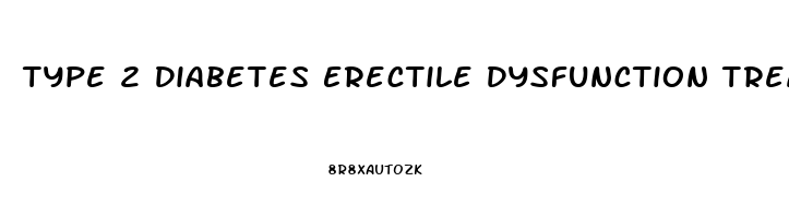 Type 2 Diabetes Erectile Dysfunction Treatment