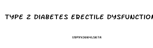 Type 2 Diabetes Erectile Dysfunction Treatment