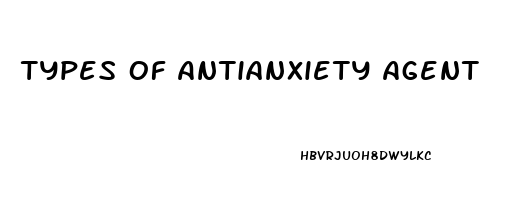 Types Of Antianxiety Agent