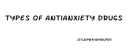 Types Of Antianxiety Drugs