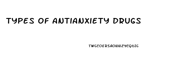 Types Of Antianxiety Drugs