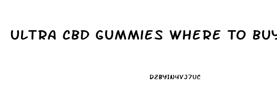 Ultra Cbd Gummies Where To Buy