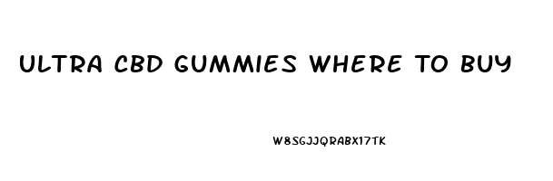 Ultra Cbd Gummies Where To Buy