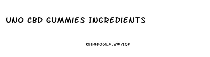 Uno Cbd Gummies Ingredients