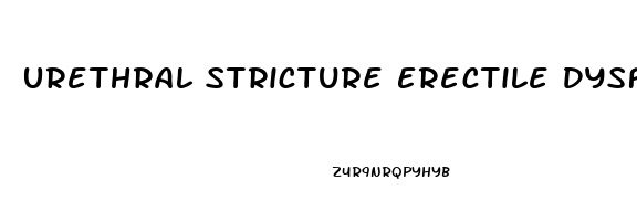 Urethral Stricture Erectile Dysfunction