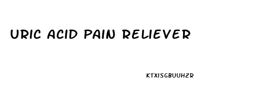 Uric Acid Pain Reliever