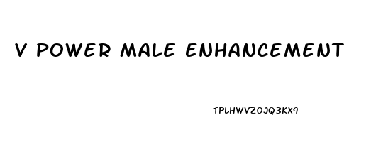 V Power Male Enhancement