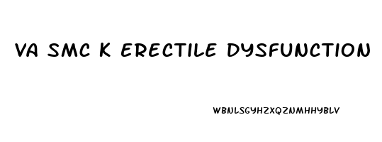 Va Smc K Erectile Dysfunction