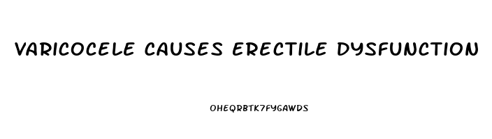 Varicocele Causes Erectile Dysfunction