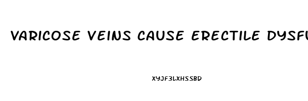 Varicose Veins Cause Erectile Dysfunction