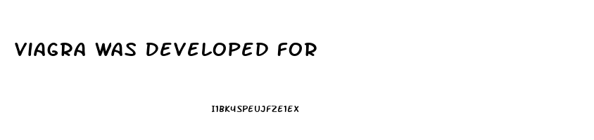 Viagra Was Developed For