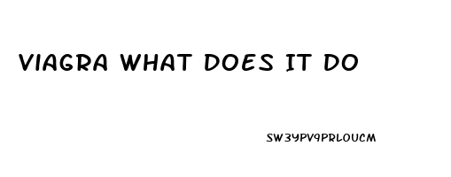 Viagra What Does It Do