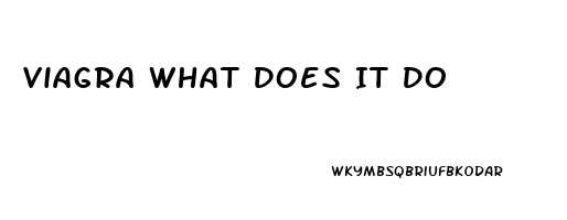 Viagra What Does It Do