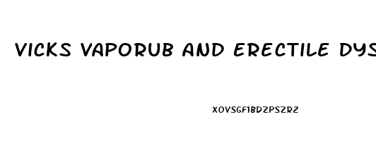Vicks Vaporub And Erectile Dysfunction