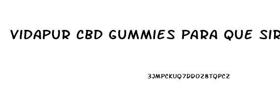 Vidapur Cbd Gummies Para Que Sirve