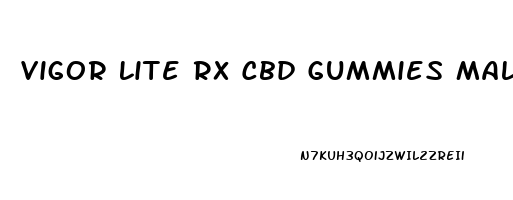 Vigor Lite Rx Cbd Gummies Male Enhancement
