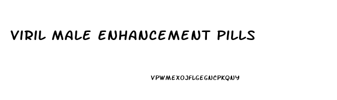 Viril Male Enhancement Pills