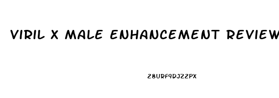 Viril X Male Enhancement Reviews