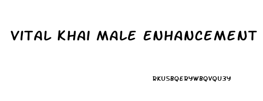 Vital Khai Male Enhancement