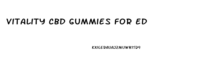 Vitality Cbd Gummies For Ed
