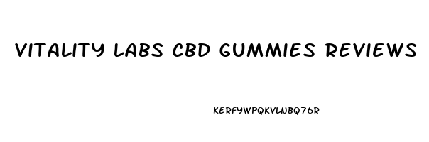 Vitality Labs Cbd Gummies Reviews
