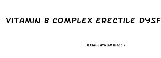 Vitamin B Complex Erectile Dysfunction