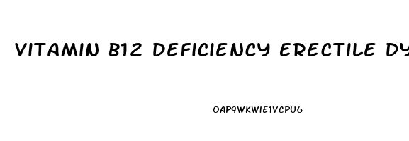 Vitamin B12 Deficiency Erectile Dysfunction