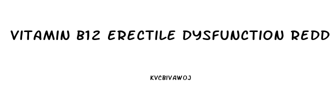 Vitamin B12 Erectile Dysfunction Reddit