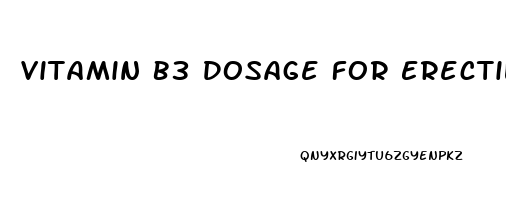 Vitamin B3 Dosage For Erectile Dysfunction