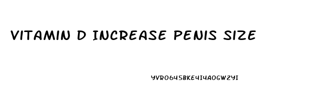 Vitamin D Increase Penis Size