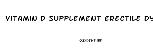 Vitamin D Supplement Erectile Dysfunction