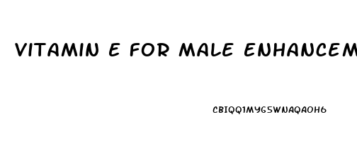 Vitamin E For Male Enhancement